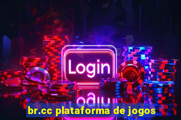 br.cc plataforma de jogos